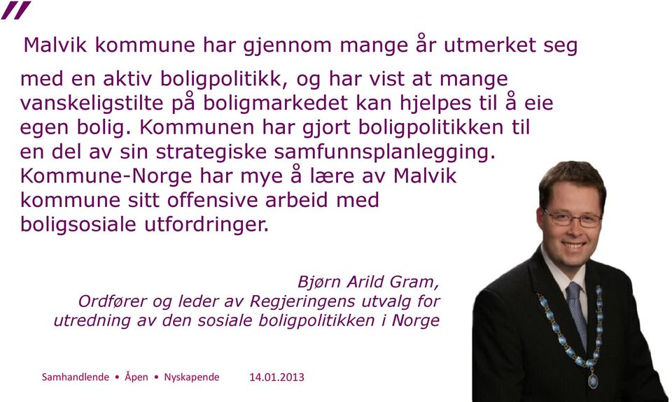 Kommunen har gjort boligpolitikken til en del av sin strategiske samfunnsplanlegging.