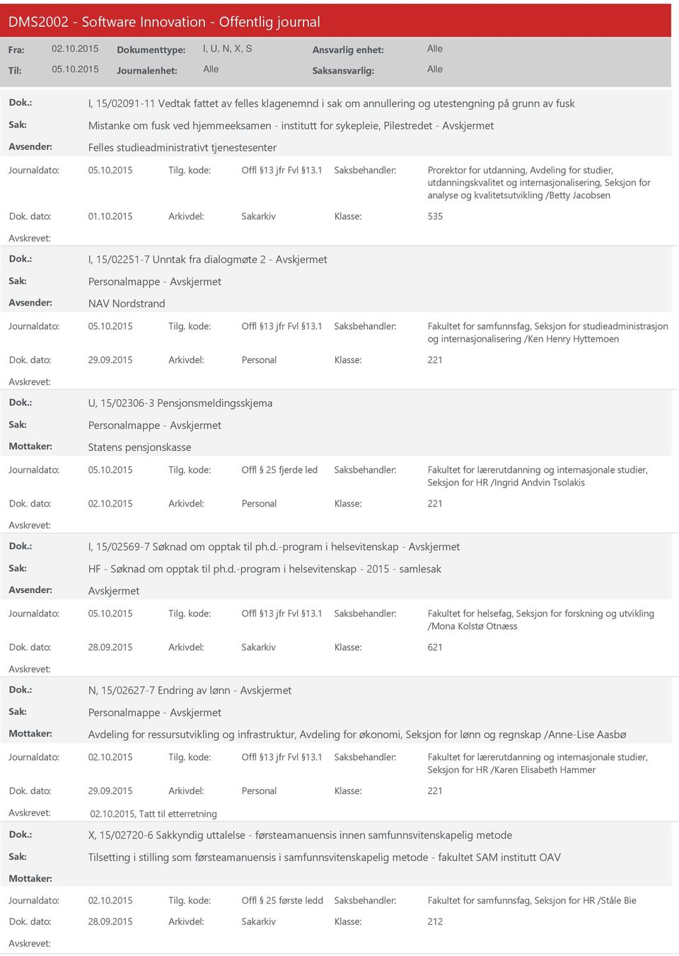 10.2015 Arkivdel: Sakarkiv 535 I, 15/02251-7 nntak fra dialogmøte 2 - Personalmappe - NAV Nordstrand Fakultet for samfunnsfag, Seksjon for studieadministrasjon og internasjonalisering /Ken Henry