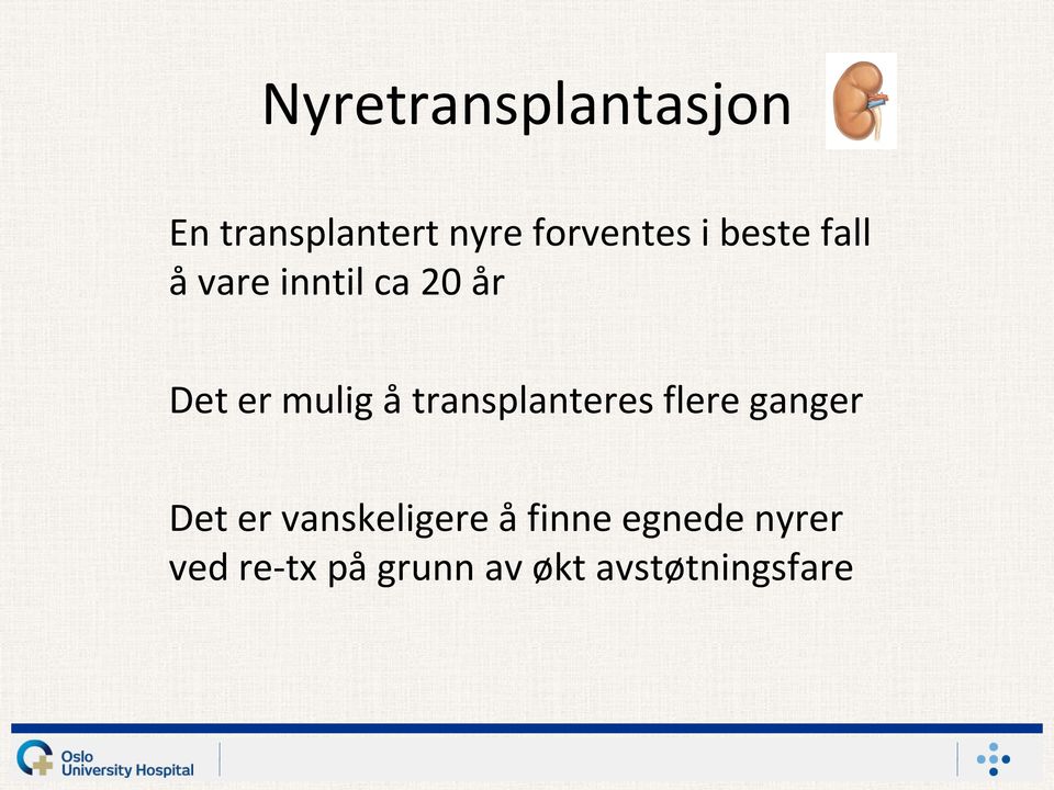 transplanteres flere ganger Det er vanskeligere å