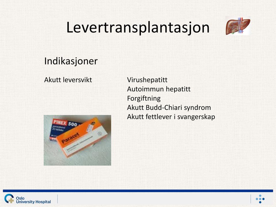 Autoimmun hepatitt Forgiftning Akutt