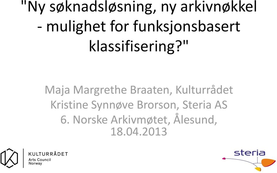 " Maja Margrethe Braaten, Kulturrådet Kristine