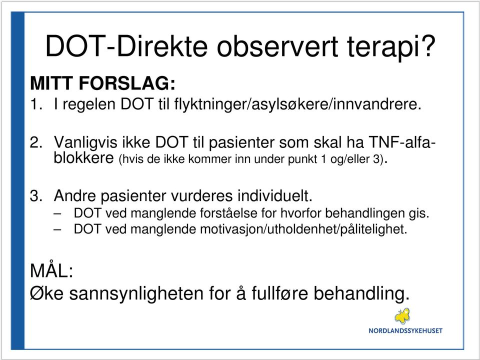 og/eller 3). 3. Andre pasienter vurderes individuelt.