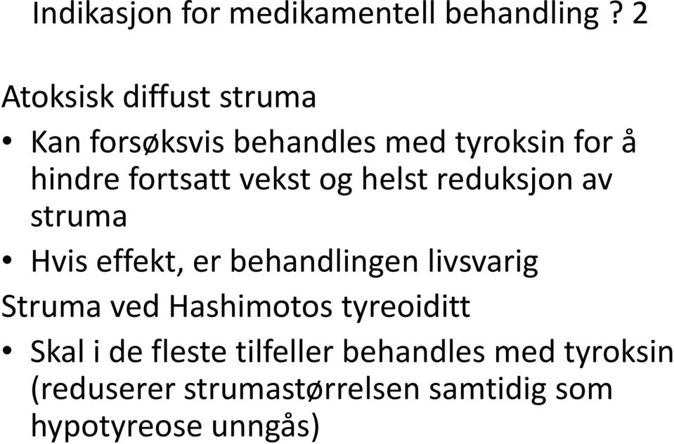 vekst og helst reduksjon av struma Hvis effekt, er behandlingen livsvarig Struma ved