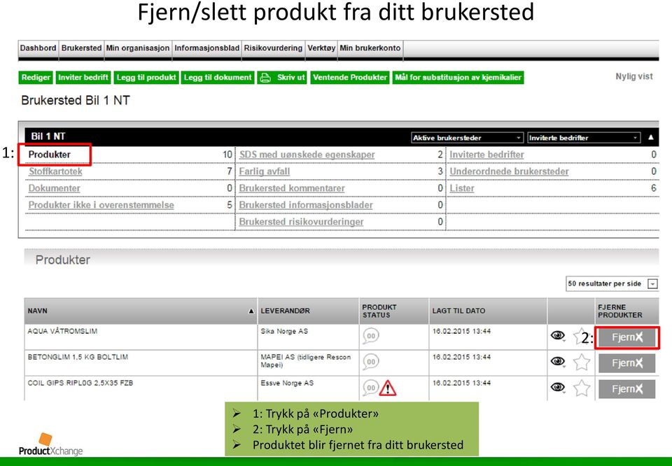 «Produkter» 2: Trykk på «Fjern»