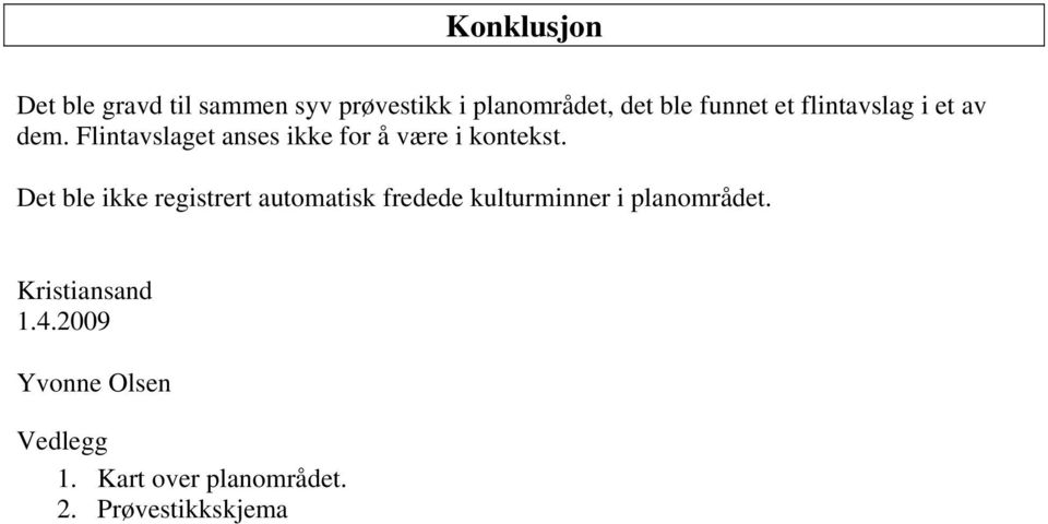 Flintavslaget anses ikke for å være i kontekst.