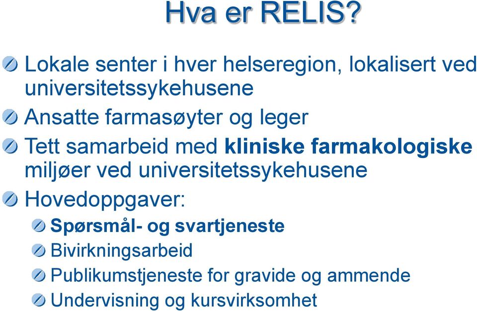 farmasøyter og leger Tett samarbeid med kliniske farmakologiske miljøer ved