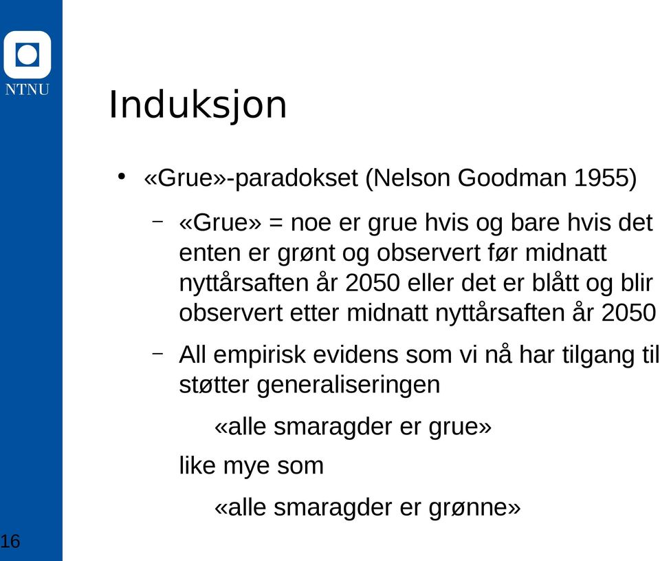 observert etter midnatt nyttårsaften år 2050 All empirisk evidens som vi nå har tilgang til