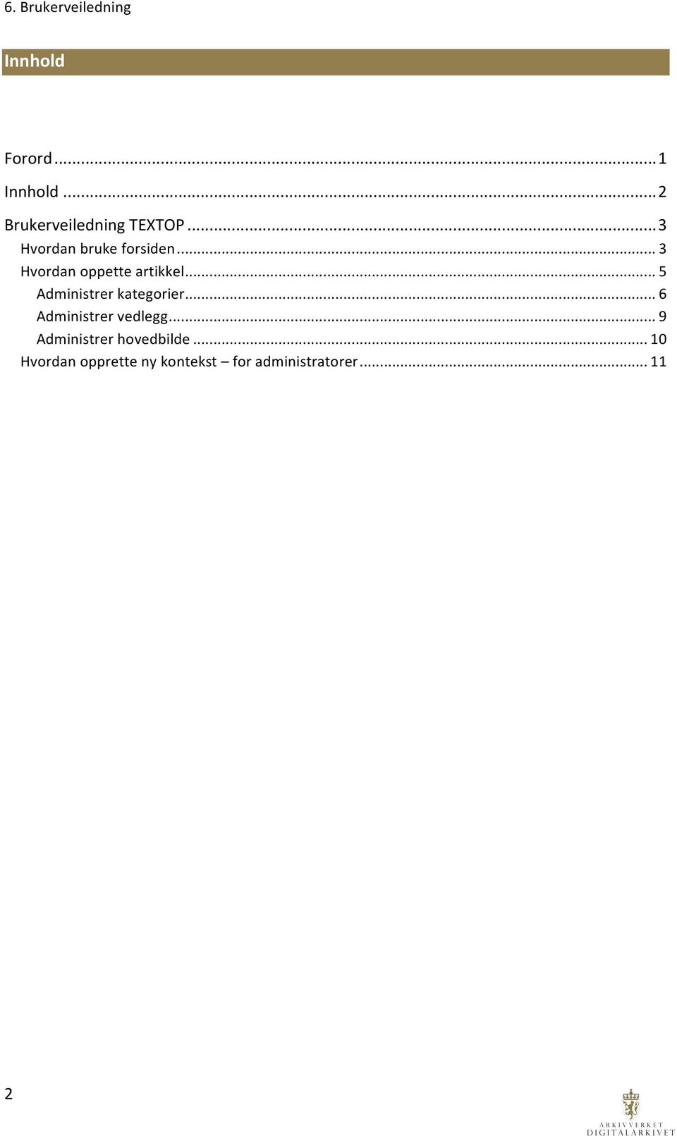 .. 5 Administrer kategorier... 6 Administrer vedlegg.