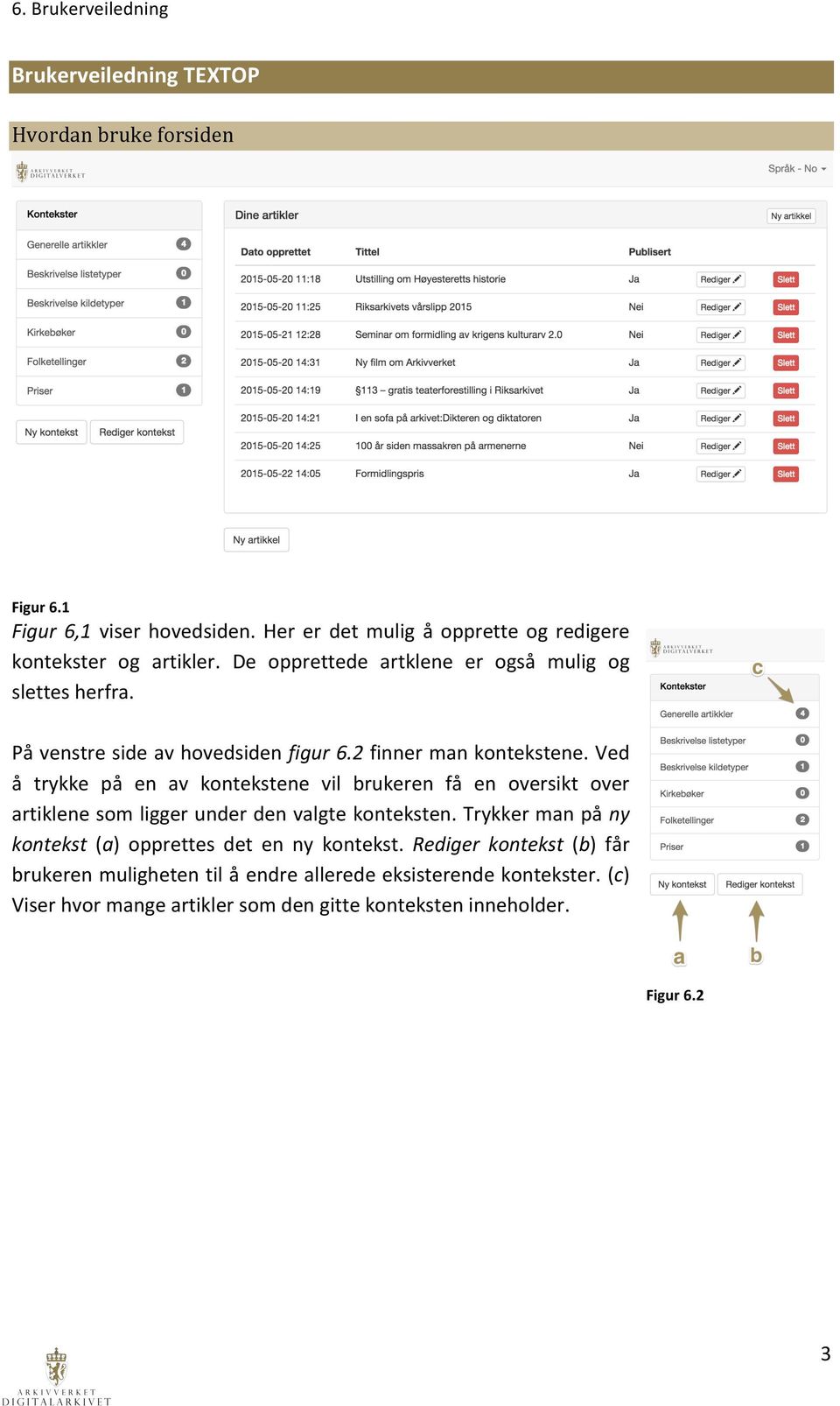 Ved å trykke på en av kontekstene vil brukeren få en oversikt over artiklene som ligger under den valgte konteksten.