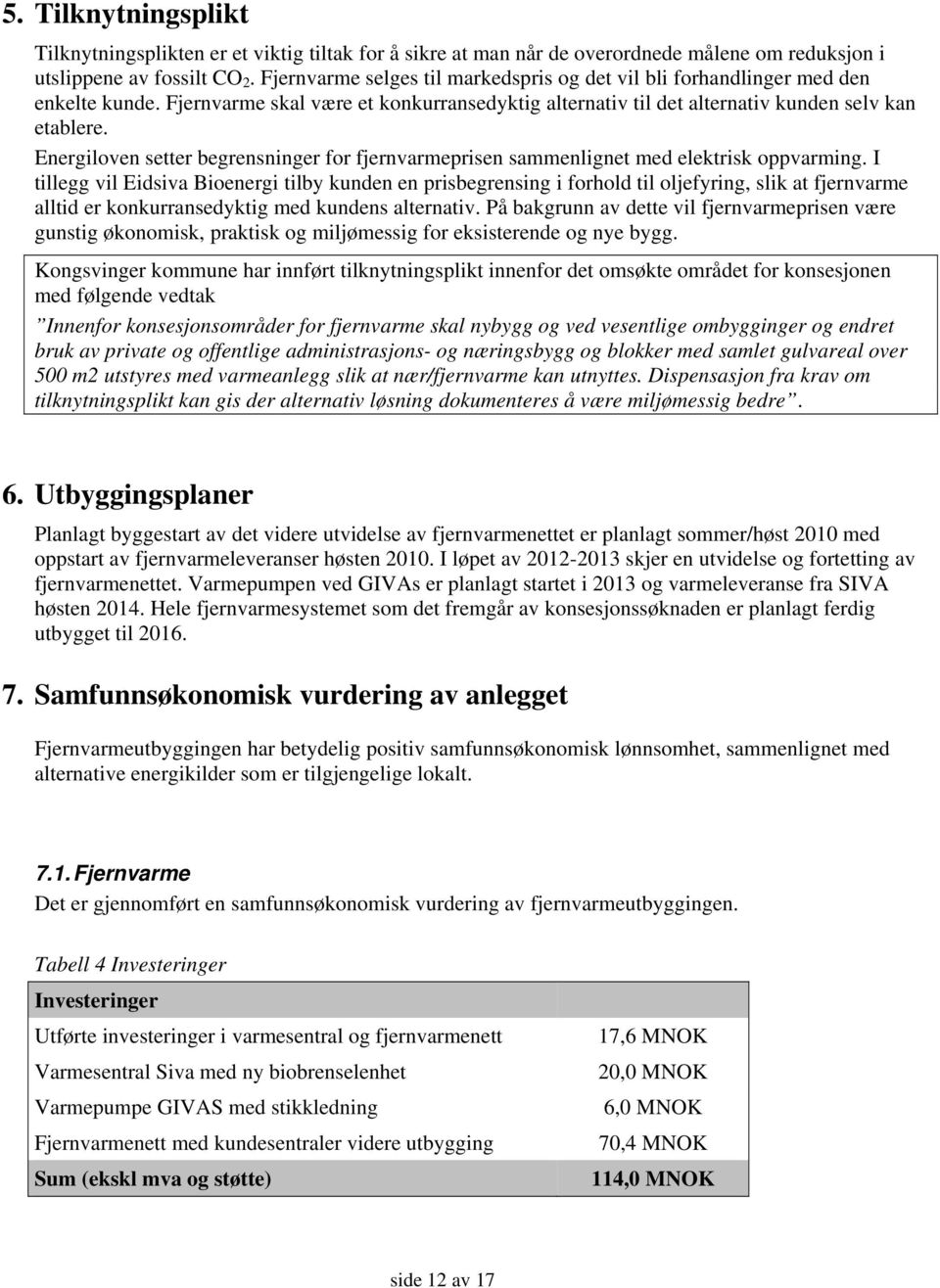 Energiloven setter begrensninger for fjernvarmeprisen sammenlignet med elektrisk oppvarming.