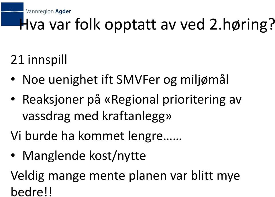 «Regional prioritering av vassdrag med kraftanlegg» Vi burde