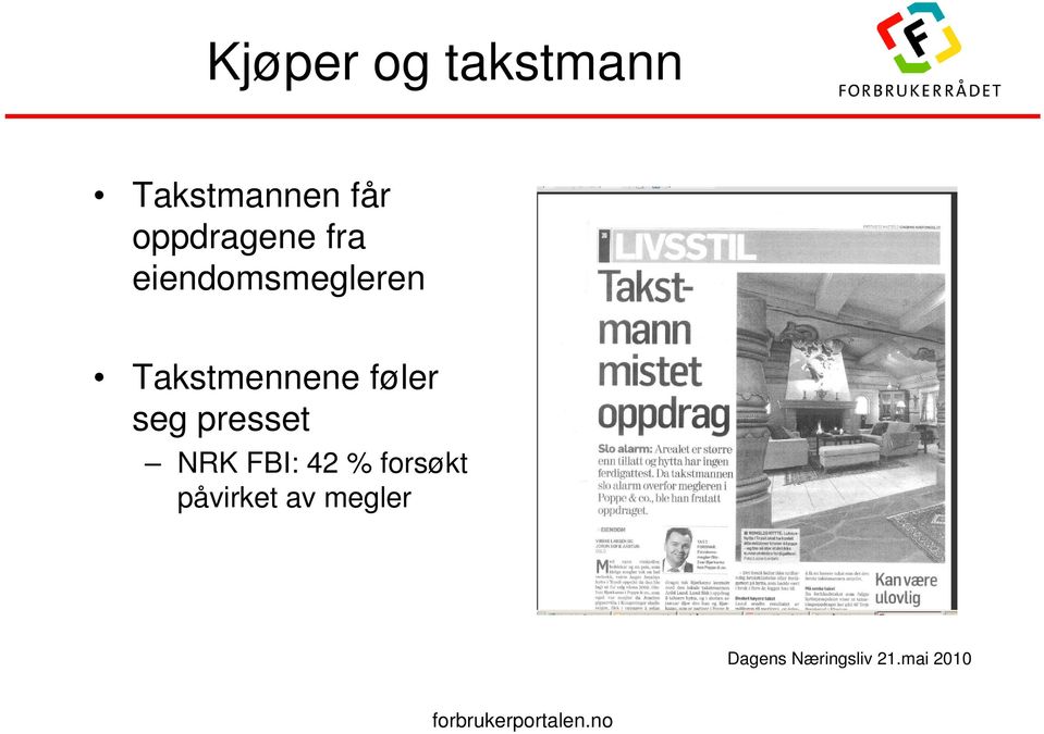 Takstmennene føler seg presset NRK FBI: 42
