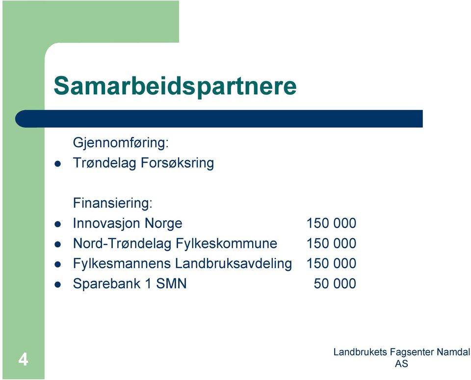 000 Nord-Trøndelag Fylkeskommune 150 000