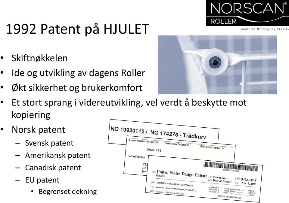 videreutvikling, vel verdt å beskytte mot kopiering Norsk patent