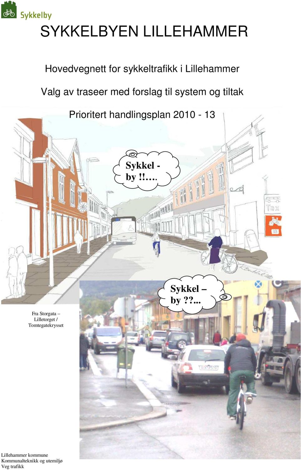 tiltak Prioritert handlingsplan 2010-13 Sykkel - by!