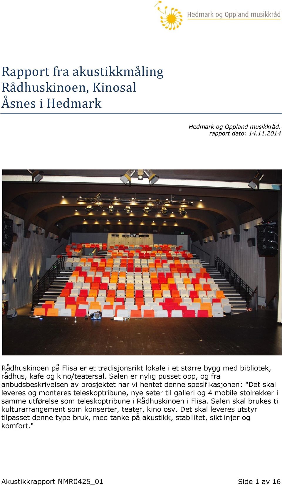 Rapport fra akustikkmåling Rådhuskinoen, Kinosal Åsnes i Hedmark - PDF Free  Download