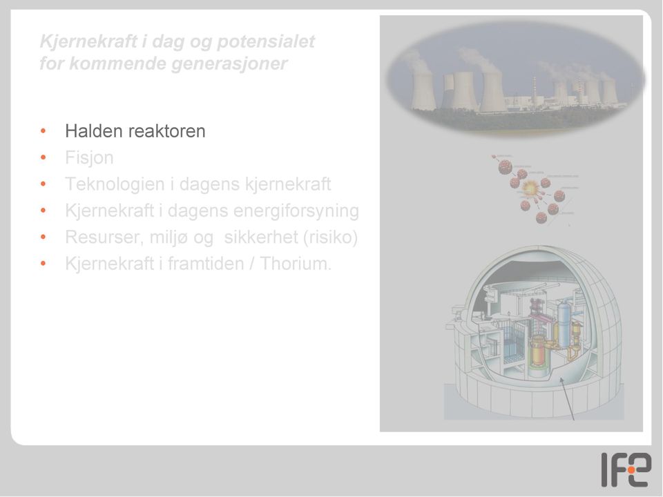 dagens kjernekraft Kjernekraft i dagens energiforsyning