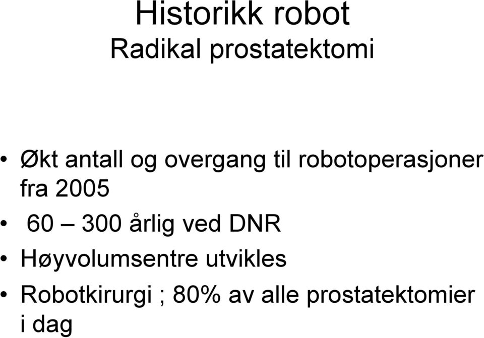 2005 60 300 årlig ved DNR Høyvolumsentre