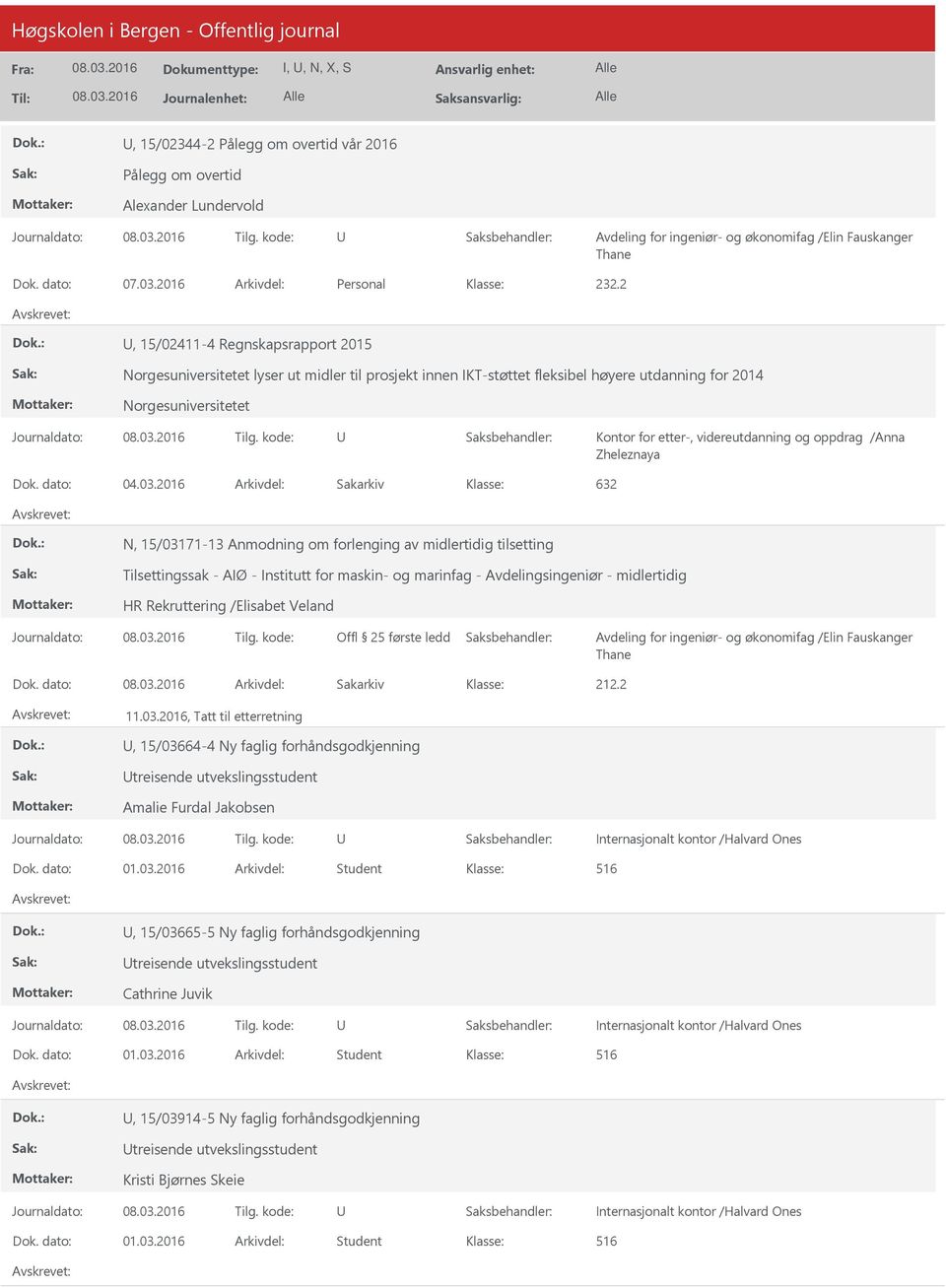 oppdrag /Anna Zheleznaya 632 N, 15/03171-13 Anmodning om forlenging av midlertidig tilsetting Tilsettingssak - AIØ - Institutt for maskin- og marinfag - Avdelingsingeniør - midlertidig HR