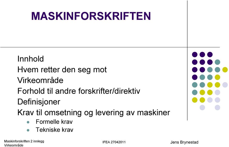 forskrifter/direktiv Definisjoner Krav til