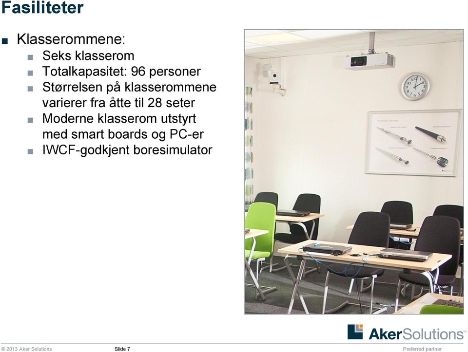 til 28 seter Moderne klasserom utstyrt med smart boards og