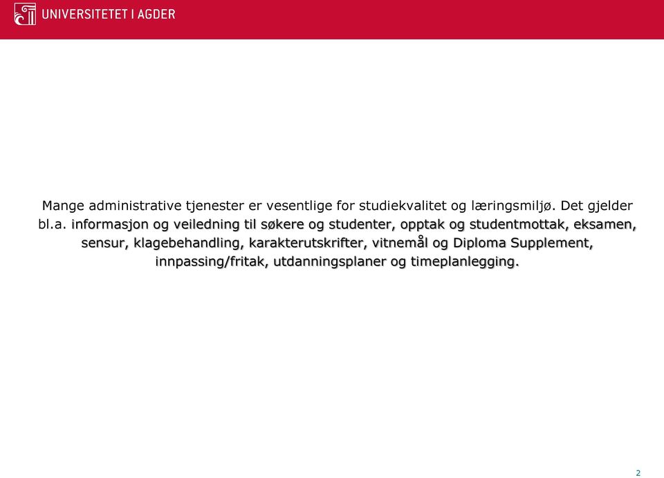 informasjon og veiledning til søkere og studenter, opptak og studentmottak,