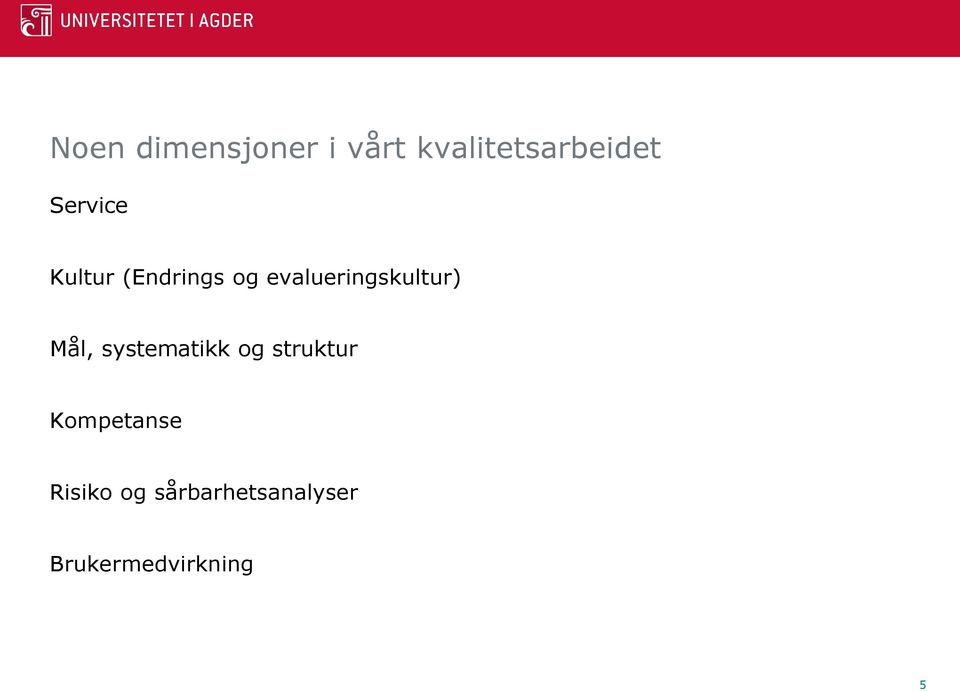 evalueringskultur) Mål, systematikk og