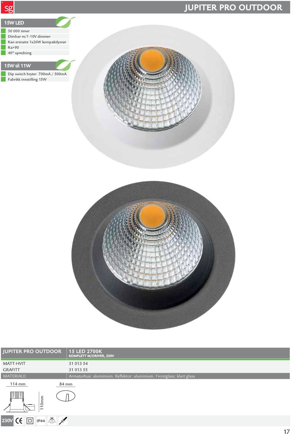 innstilling 15W JUPITER PRO OUTDOOR 15 LED 2700K KOMPLETT M/DRIVER, MATT-HVIT 31 013 54