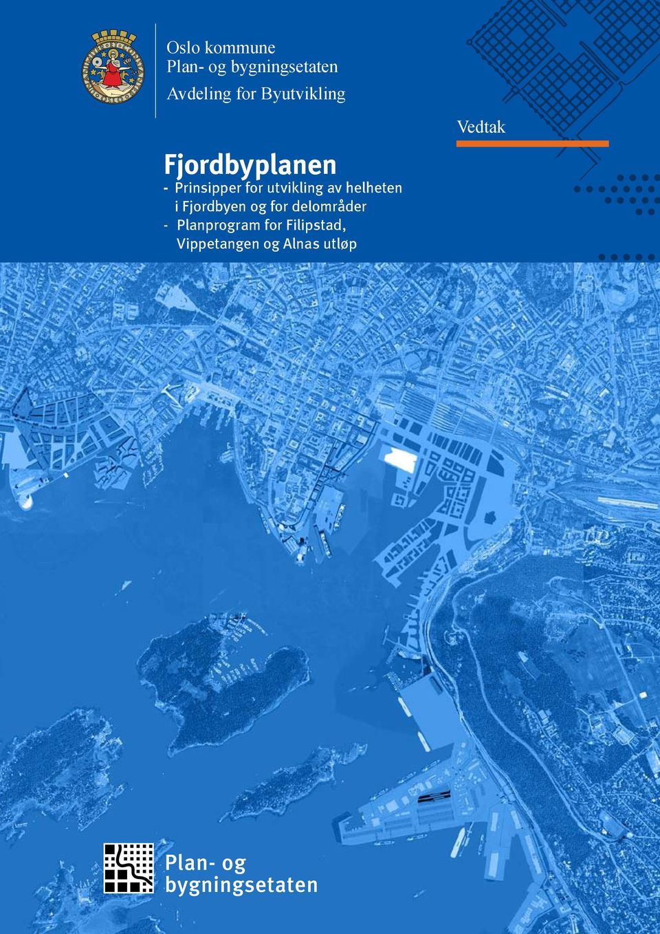utvikling av helheten i Fjordbyen og for delområder