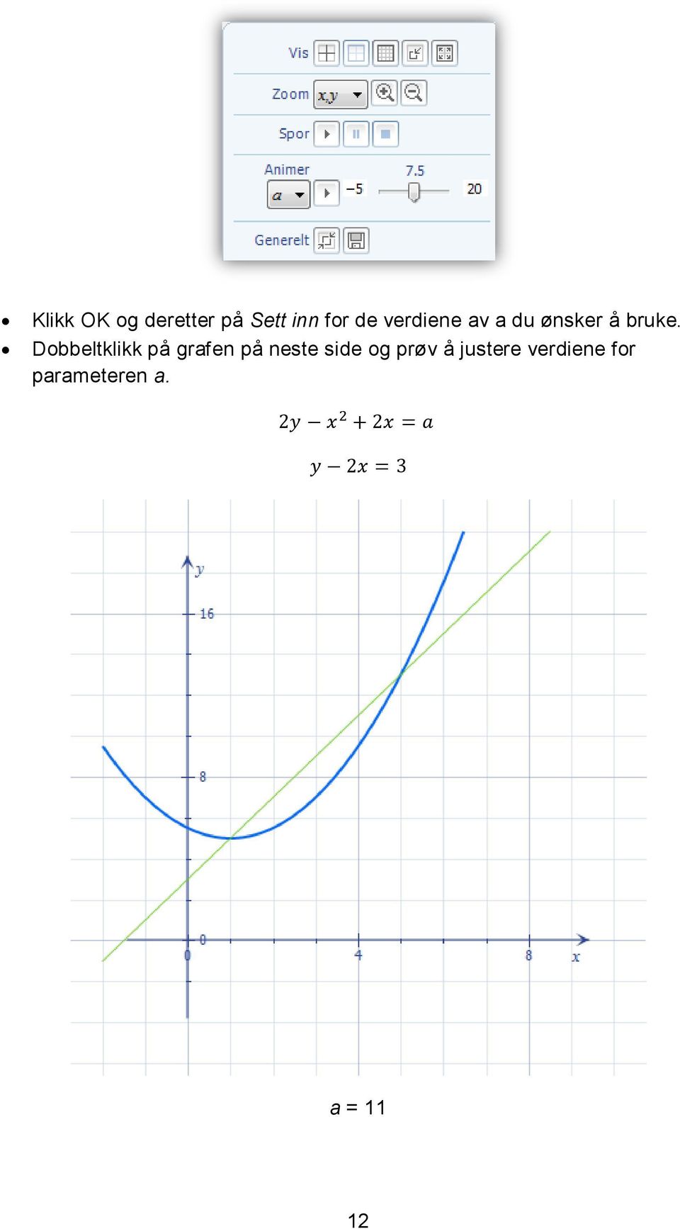 Dobbeltklikk på grafen på neste side og