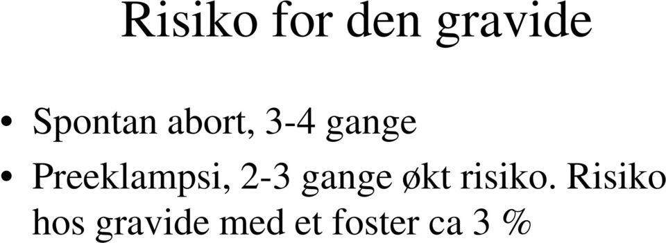 2-3 gange økt risiko.