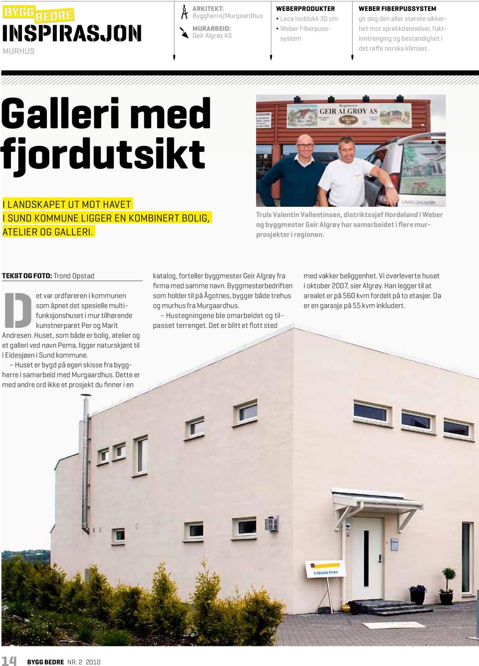 Truls Valentin Vallentinsen, distriktssjef Hordaland i Weber og byggmester Geir Algrøy har samarbeidet i flere murprosjekter i regionen.