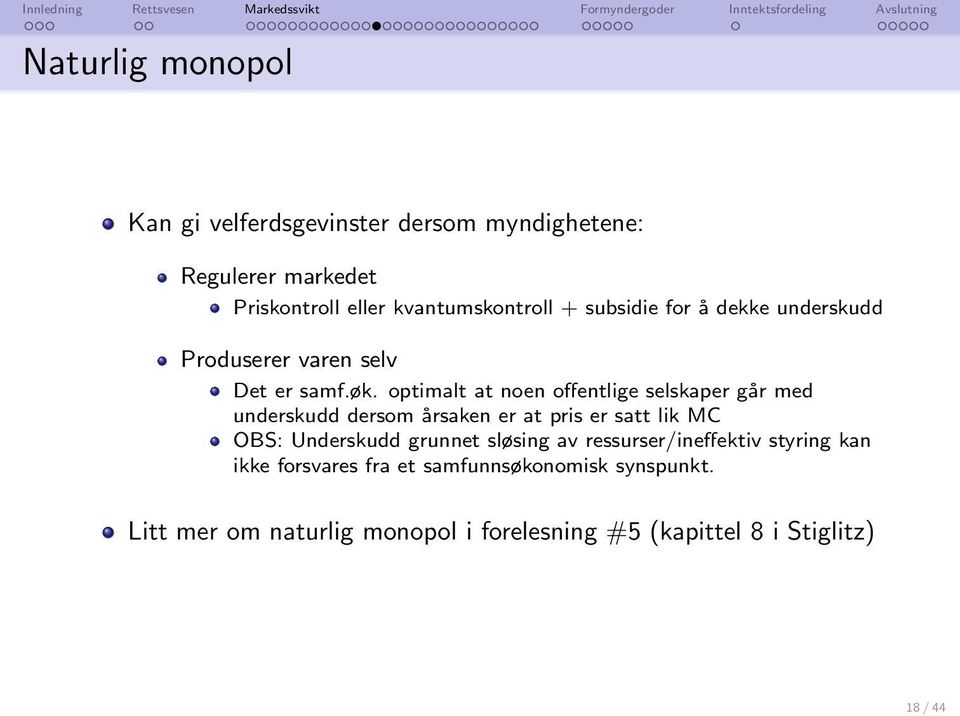 optimalt at noen offentlige selskaper går med underskudd dersom årsaken er at pris er satt lik MC OBS: Underskudd