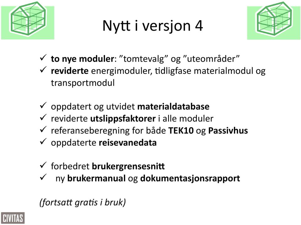 utslippsfaktorer i alle moduler referanseberegning for både TEK10 og Passivhus oppdaterte