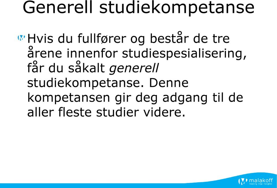 får du såkalt generell studiekompetanse.