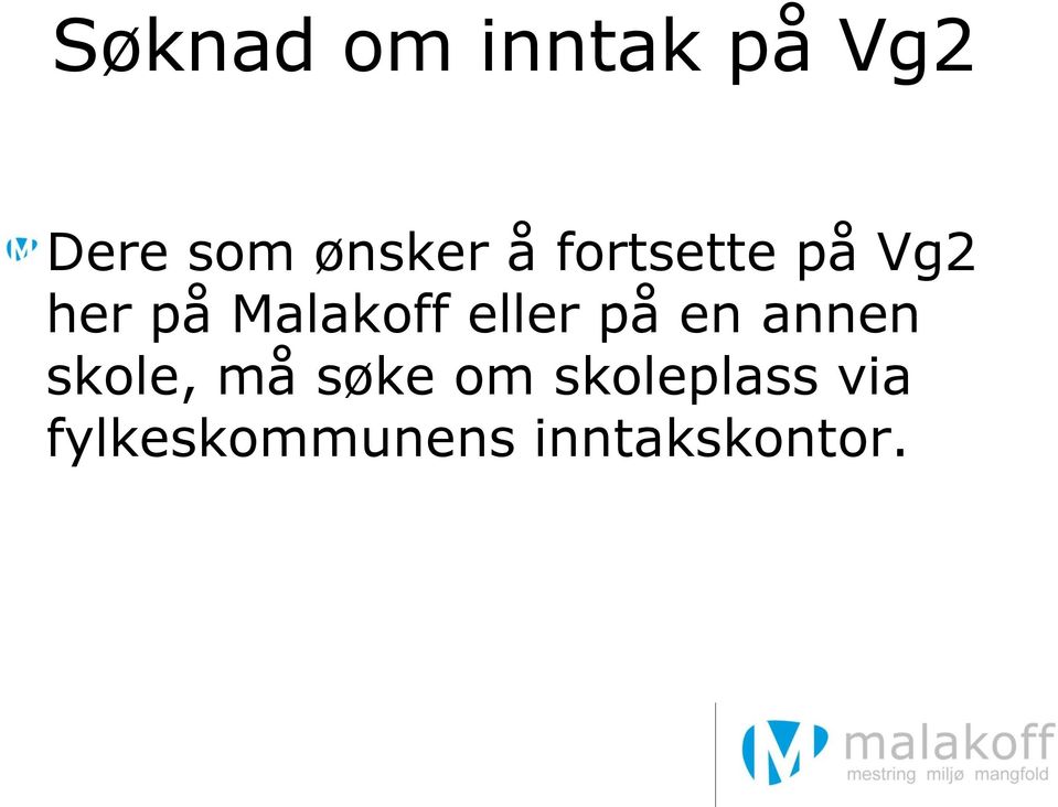 Malakoff eller på en annen skole, må