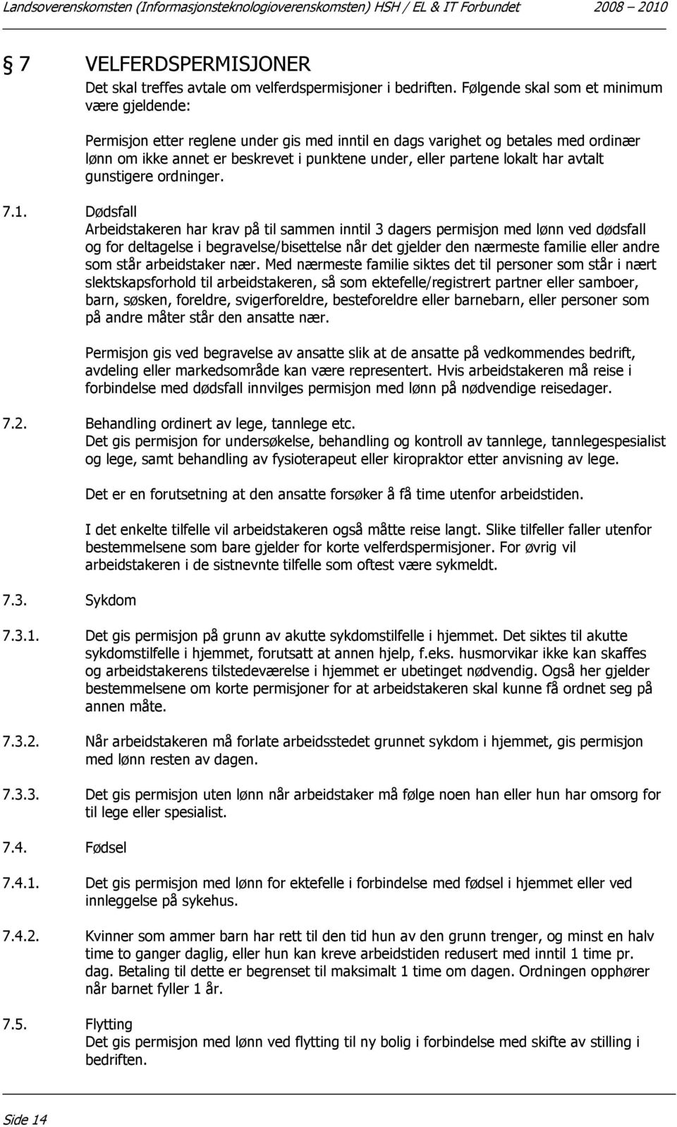 lokalt har avtalt gunstigere ordninger. 7.1.