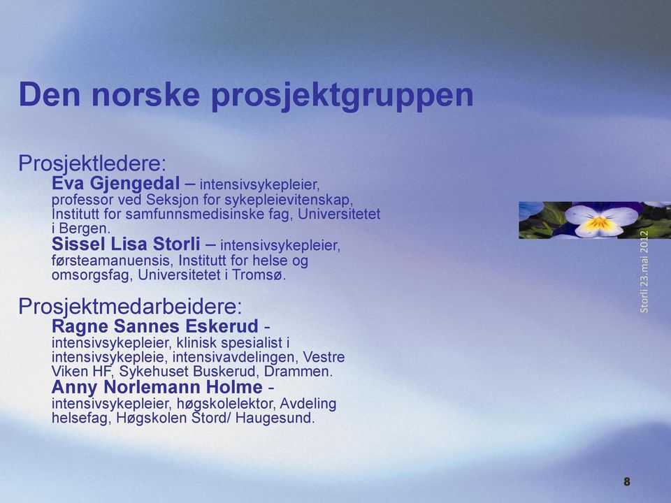 Sissel Lisa Storli intensivsykepleier, førsteamanuensis, Institutt for helse og omsorgsfag, Universitetet i Tromsø.