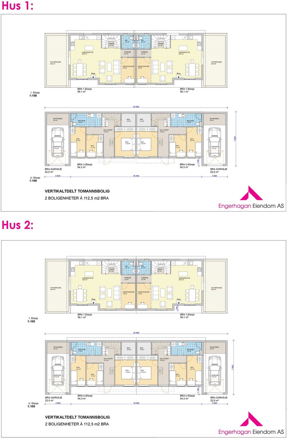 Etasje 58,1 m² 25 600 SPORTS /VASK 7,4 m² 15 x 183 = 2 750 /VASK 7,4 m² SPORTS 15 x 183 = 2 750 HALL/TRP 13,4 m² HALL/TRP 13,4 m² 8,7 m² 11,9 m² 11,9 m² 8,7 m² 7 600 GARASJE 1 7,1 m² 7,1 m² GARASJE 1