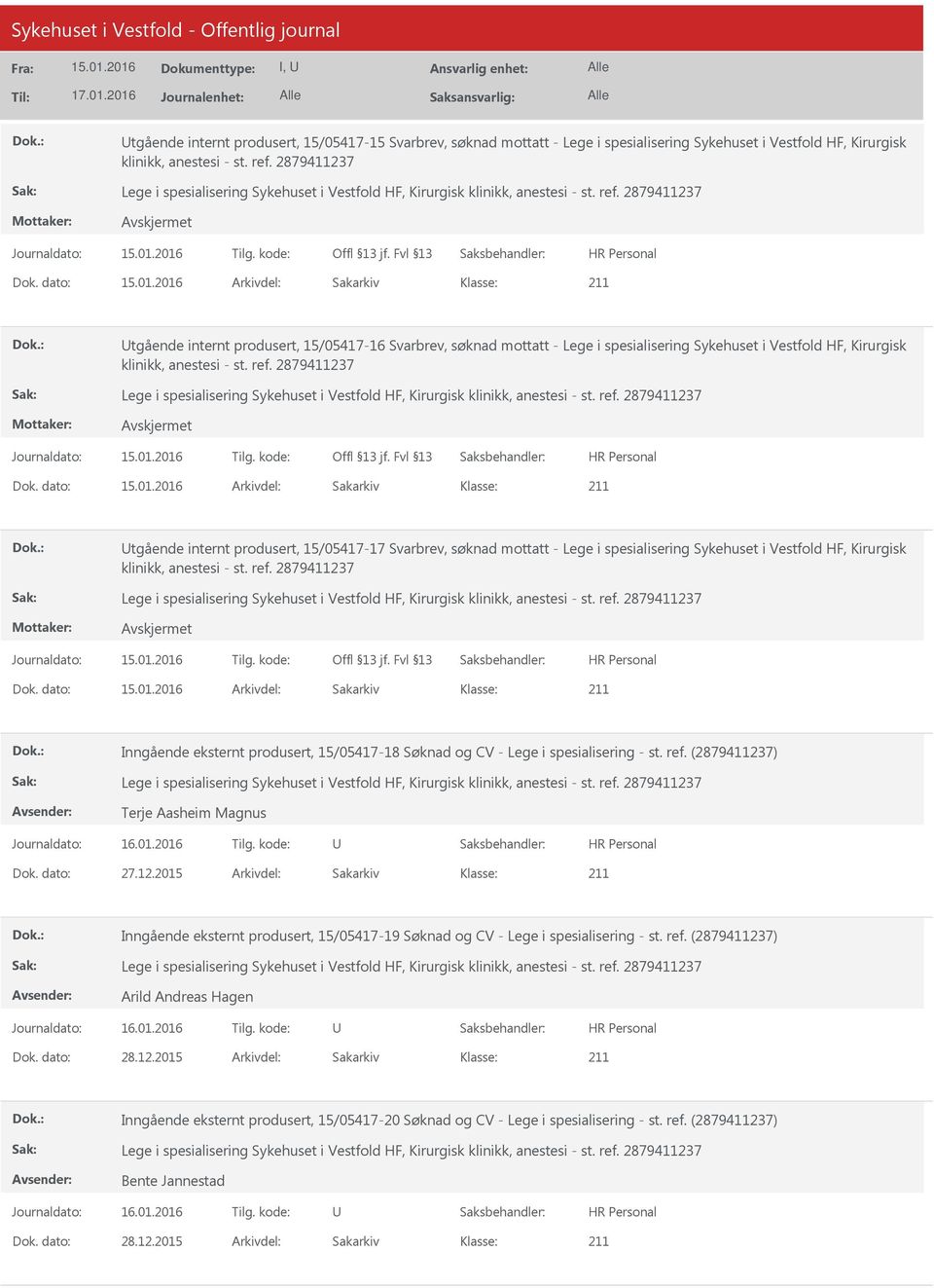 2879411237 Utgående internt produsert, 15/05417-16 Svarbrev, søknad mottatt - Lege i spesialisering Sykehuset i Vestfold HF, Kirurgisk klinikk, anestesi - st. ref.