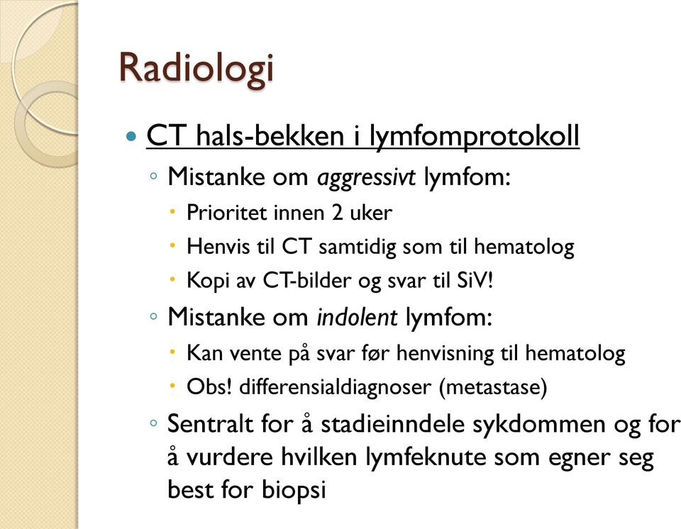 Mistanke om indolent lymfom: Kan vente på svar før henvisning til hematolog Obs!