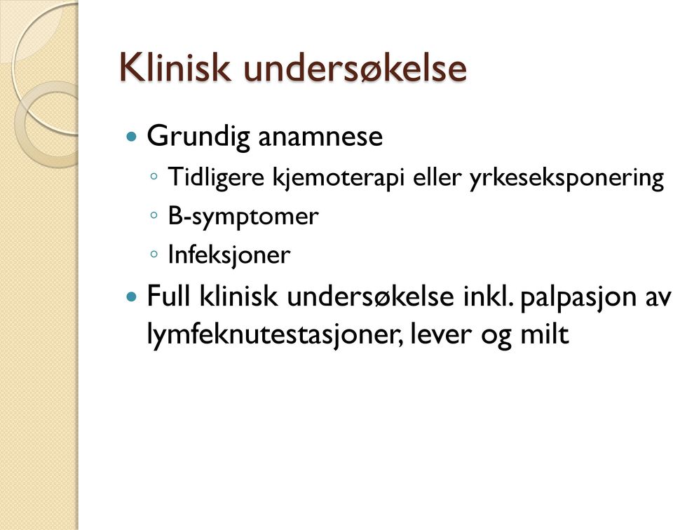 B-symptomer Infeksjoner Full klinisk