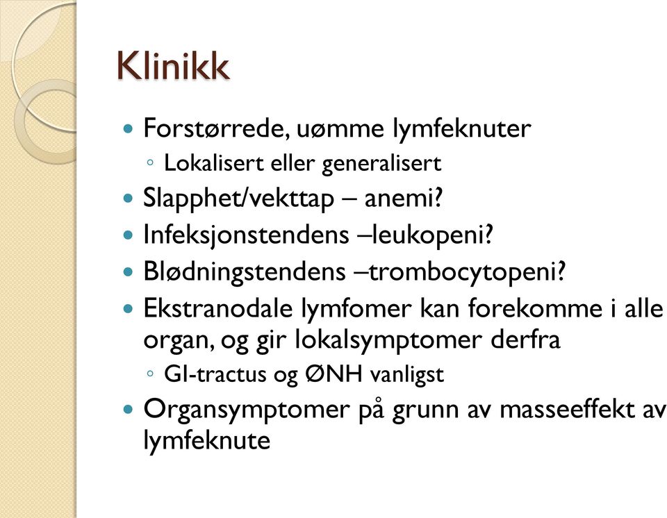 Blødningstendens trombocytopeni?