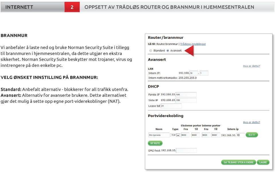 Norman Security Suite beskytter mot trojaner, virus og inntrengere på den enkelte pc.