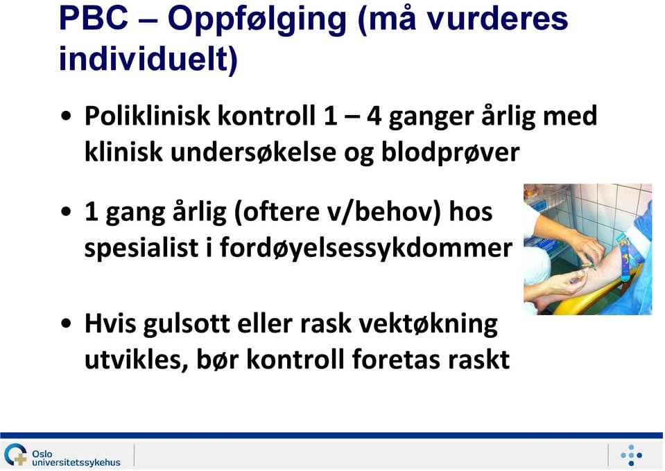 årlig (oftere v/behov) hos spesialist i fordøyelsessykdommer