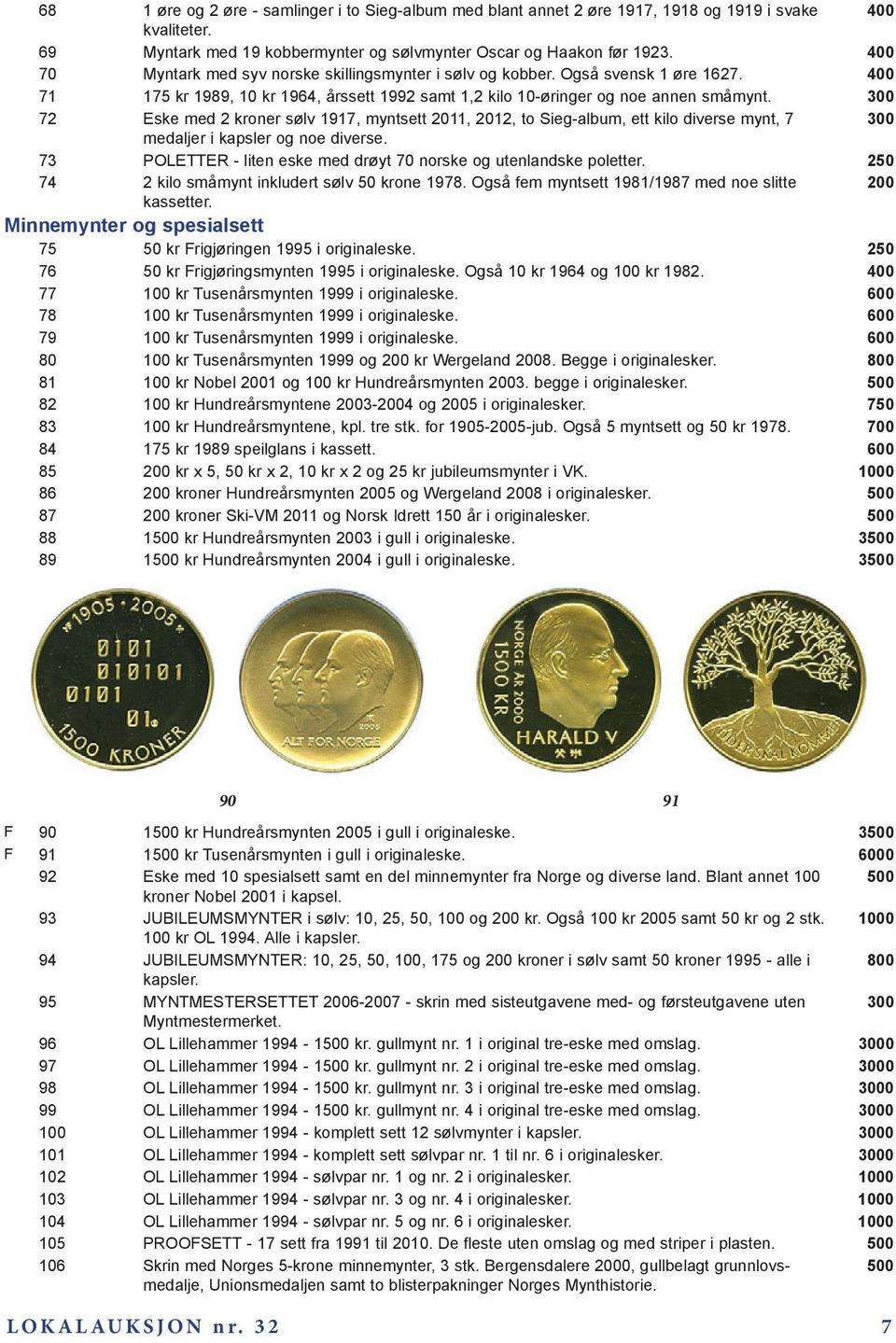 300 72 Eske med 2 kroner sølv 1917, myntsett 2011, 2012, to Sieg-album, ett kilo diverse mynt, 7 300 medaljer i kapsler og noe diverse.