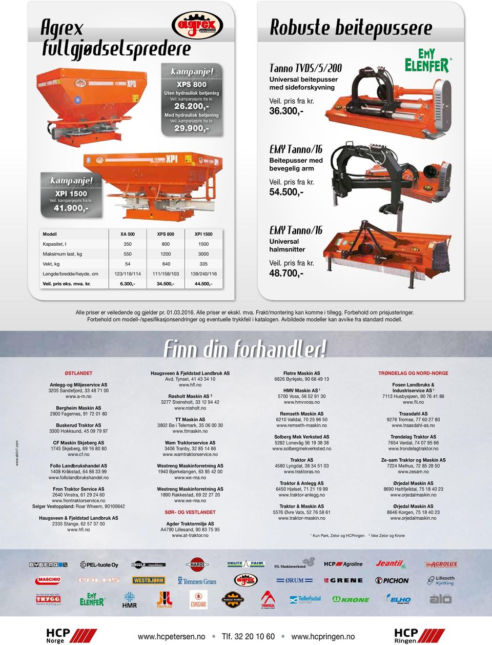 900,- Modell XA 500 XPS 800 XPI 1500 Kapasitet, l 350 800 1500 Maksimum last, kg 550 1200 3000 Vekt, kg 54 640 335 Lengde/bredde/høyde, cm 123/119/114 111/158/103 139/240/116 Veil. pris eks. mva. kr.