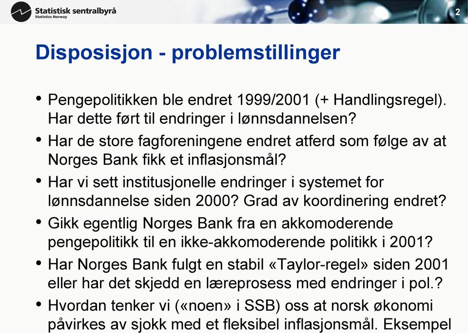 Har vi sett institusjonelle endringer i systemet for lønnsdannelse siden 2000? Grad av koordinering endret?