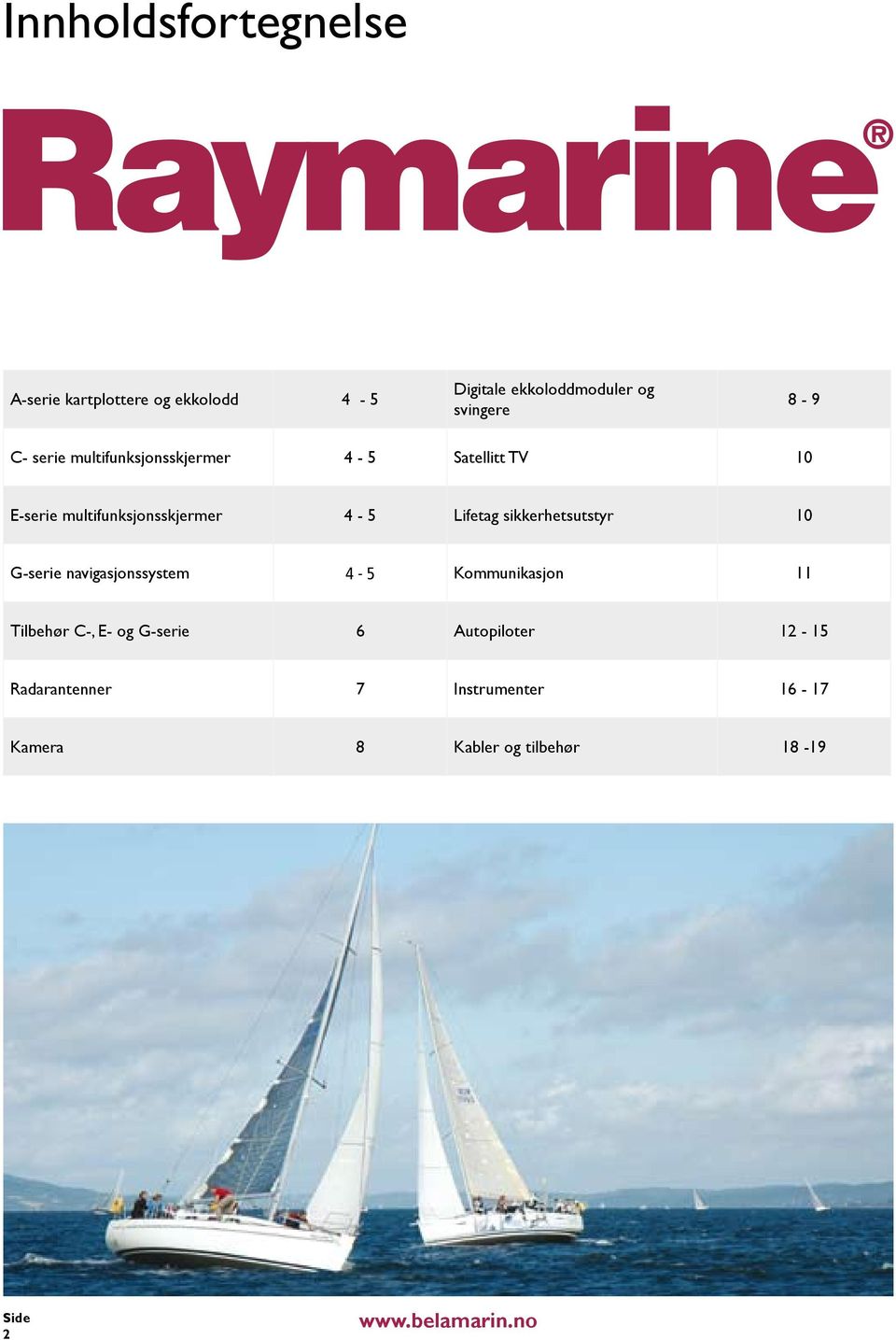 Lifetag sikkerhetsutstyr 10 G-serie navigasjonssystem 4-5 Kommunikasjon 11 Tilbehør C-, E- og