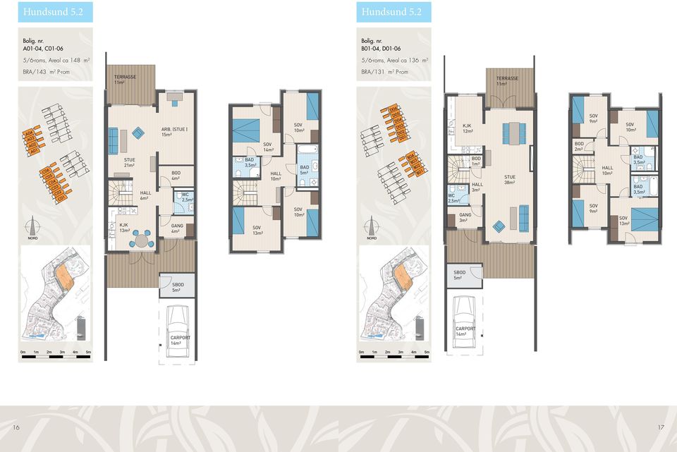 (STUE ) 15m² SBOD 5m² C05 C04 C03 CARPORT 1 C02 BOD GANG C01 WC 2,5m² TERRASSE 11m² STUE 21m² KJK 1 3,5m² HALL 6m² ARB. HALL (STUE ) 15m² 9m² BOD GANG WC 2,5m² STUE 21m² KJK HALL 6m² 3,5m² ARB.